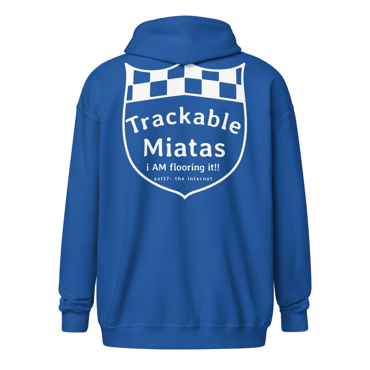 Introducing the Warm Wang Gang Zip Up by Nine Lives Racing. This blue hoodie boasts a soft fleece lining and features a striking white shield logo on the back. Its unique design includes a checkered pattern at the top, accompanied by bold "Trackable Miatas" text. Below, you'll find "i AM flooring it!!" with "est '17 - the internet" in smaller print underneath.