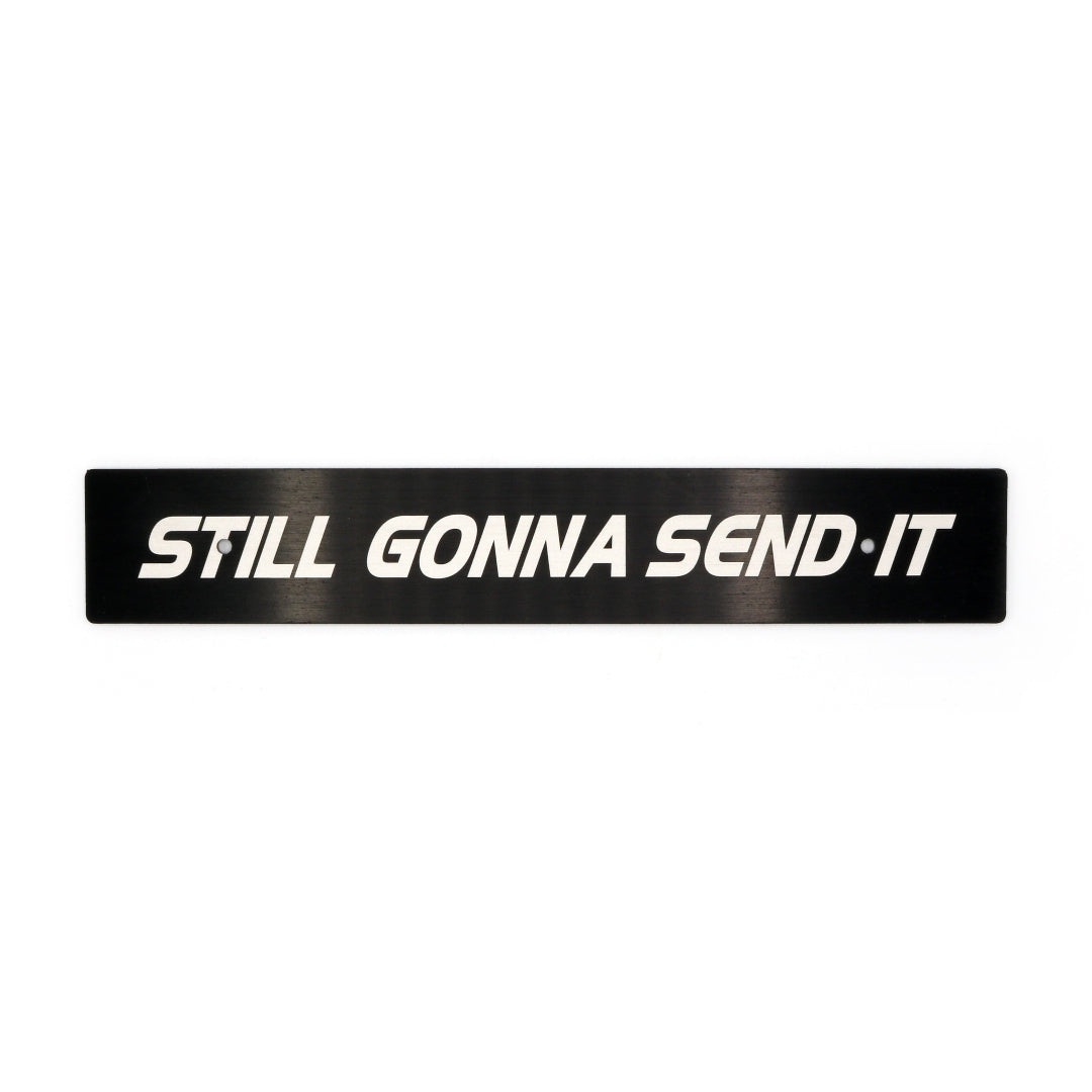Billetworkz "Still Gonna Send It" License Plate Delete - Graveyard Performance