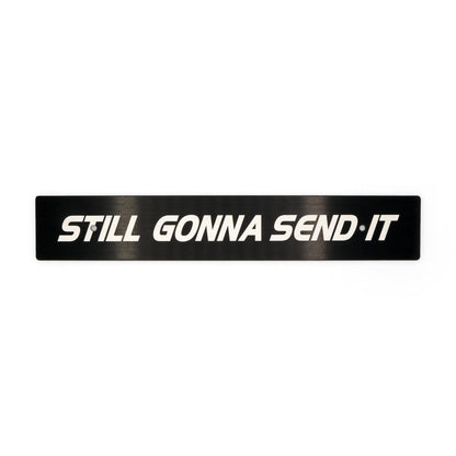 Billetworkz "Still Gonna Send It" License Plate Delete - Graveyard Performance