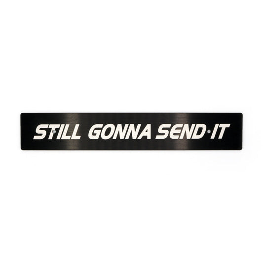 Billetworkz "Still Gonna Send It" License Plate Delete - Graveyard Performance